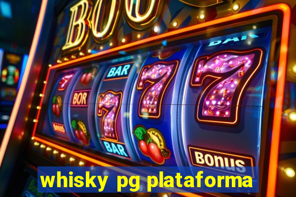 whisky pg plataforma